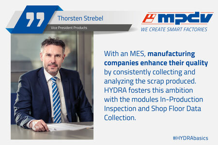 Expert statement of Thorsten Strebel, Vice President Products at MPDV about quality enhancement.